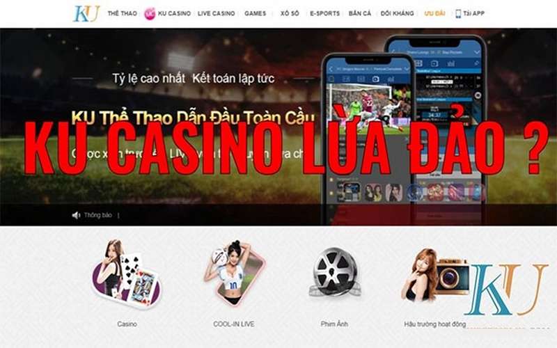 Thông tin về chơi Ku Casino có lừa đảo không