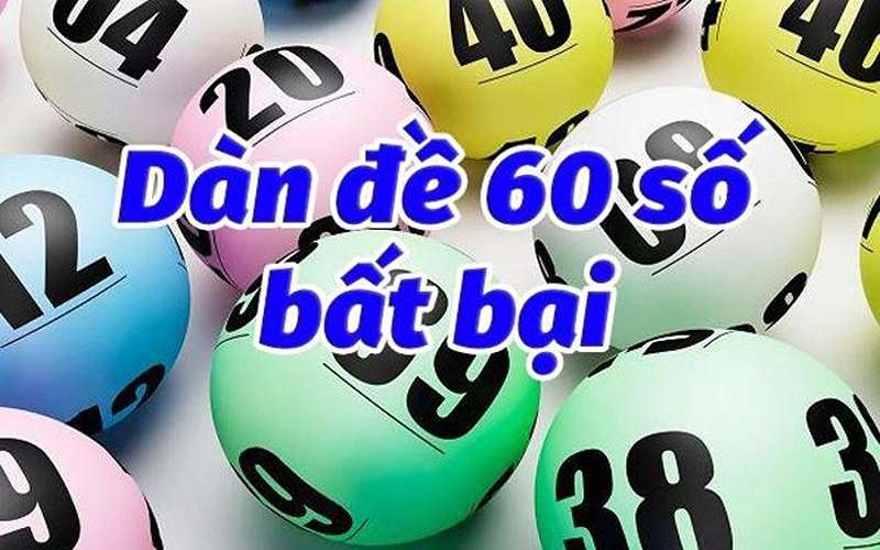 Thế nào là dàn đề 60 số chuẩn?