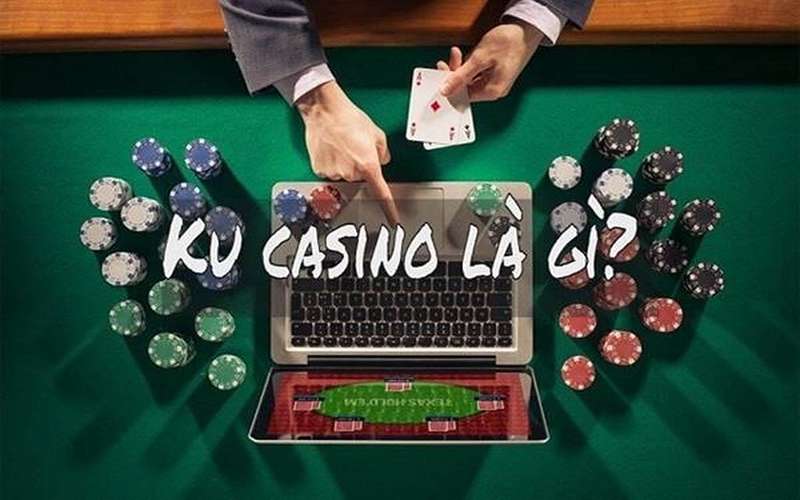 Ku casino là gì?