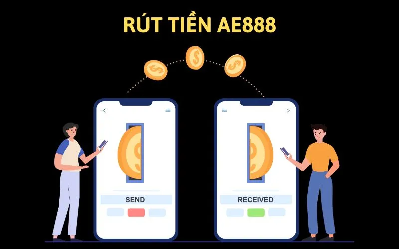 Hướng dẫn rút tiền AE888 nhanh chóng