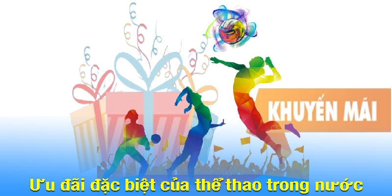 Ưu đãi đặc biệt của thể thao trong nước