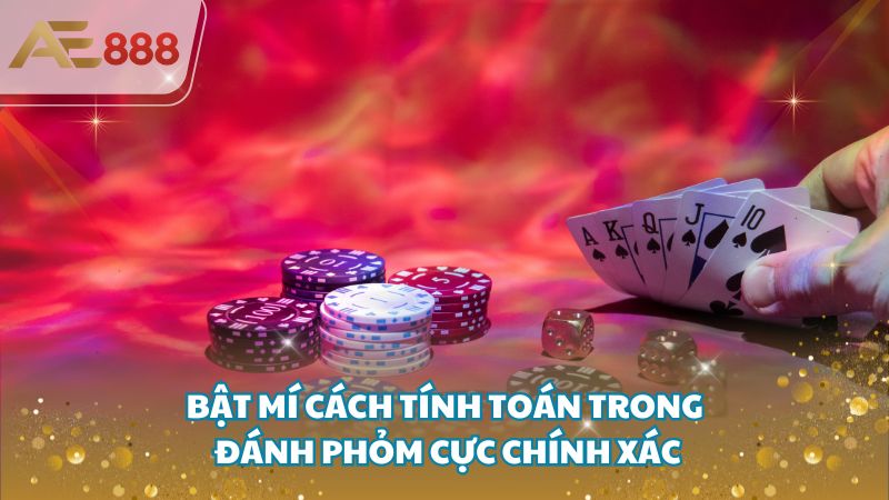 Cach tinh toan trong danh phom 3 - Cách tính toán trong đánh phỏm cực chính xác