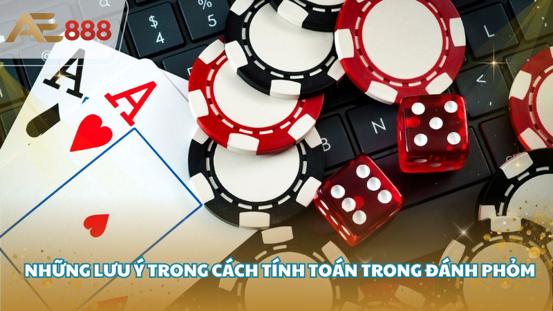 Cach tinh toan trong danh phom 4 - Cách tính toán trong đánh phỏm cực chính xác