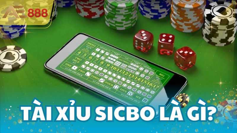 Tài xỉu Sicbo là gì?