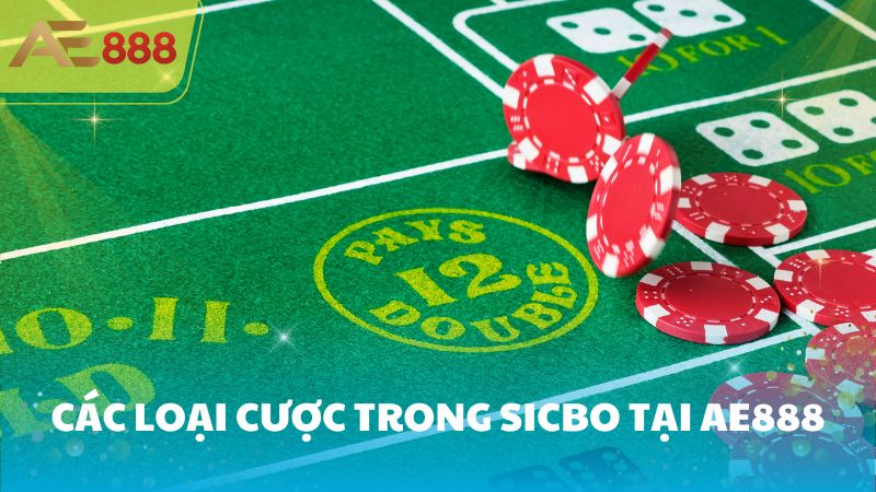 Các loại cược trong Sicbo tại Ae888