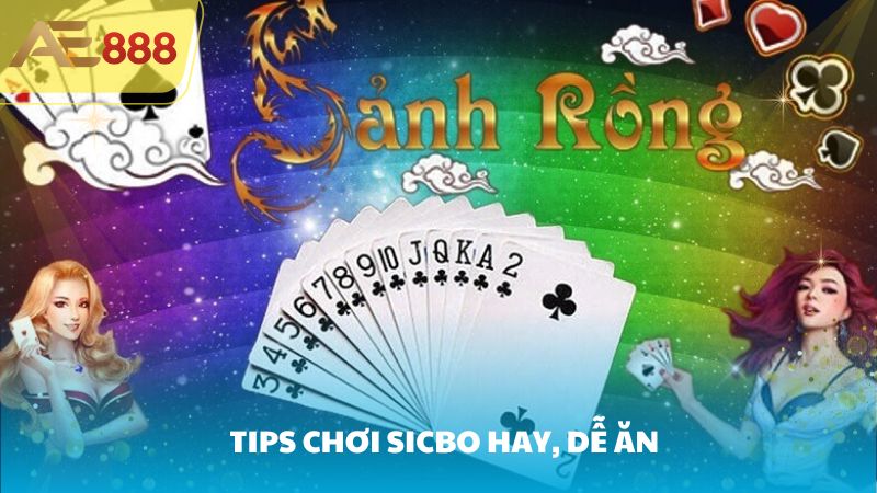 Tips chơi Sicbo hay, dễ ăn