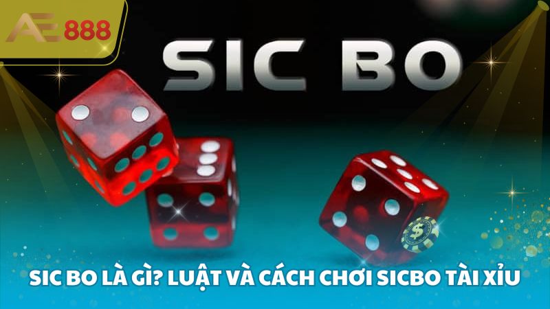 Sic Bo la gi 1 - Sic Bo là gì? Luật và cách chơi sicbo tài xỉu