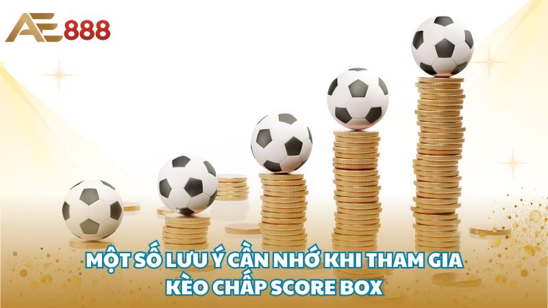 keo chap score box 4 - Kèo chấp score box là gì? Tất tần tật về kèo score box